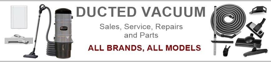 Ducted Vacuum Repairs, Service Parts, and Accessories